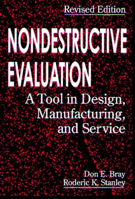 Book cover of: Nondestructive Evaluation. By: Don E. Bray