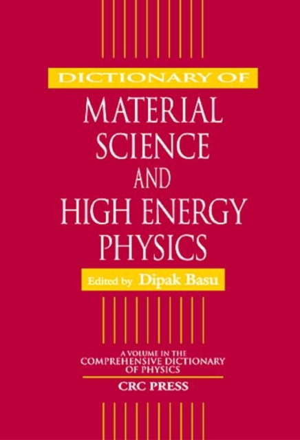 Book cover of: Dictionary of Material Science and High Energy Physics. By: Dipak K. Basu