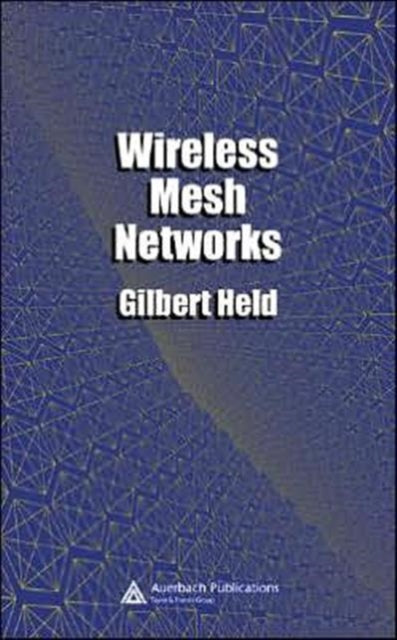 Book cover of: Wireless Mesh Networks. By: Gilbert Held