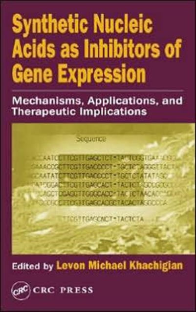 Book cover of: Synthetic Nucleic Acids as Inhibitors of Gene Expression. By: Levon Michael Khachigian