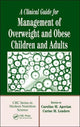 Book cover of: Clinical Guide for Management of Overweight and Obese Children and Adults