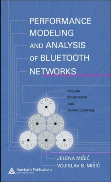 Book cover of: Performance Modeling and Analysis of Bluetooth Networks. By: Jelena Miic