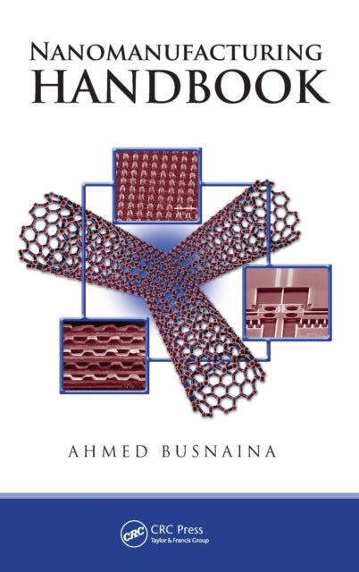 Book cover of: Nanomanufacturing Handbook. By: Ahmed Busnaina