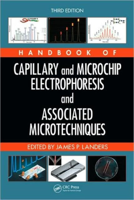 Book cover of: Handbook of Capillary and Microchip Electrophoresis and Associated Microtechniques. By: James P. Landers