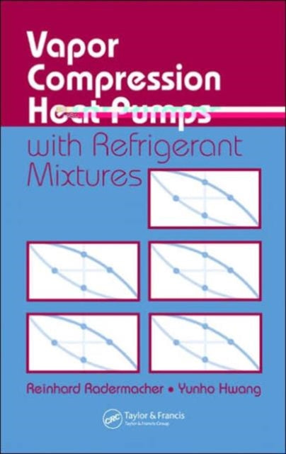 Book cover of: Vapor Compression Heat Pumps with Refrigerant Mixtures. By: Reinhard Radermacher