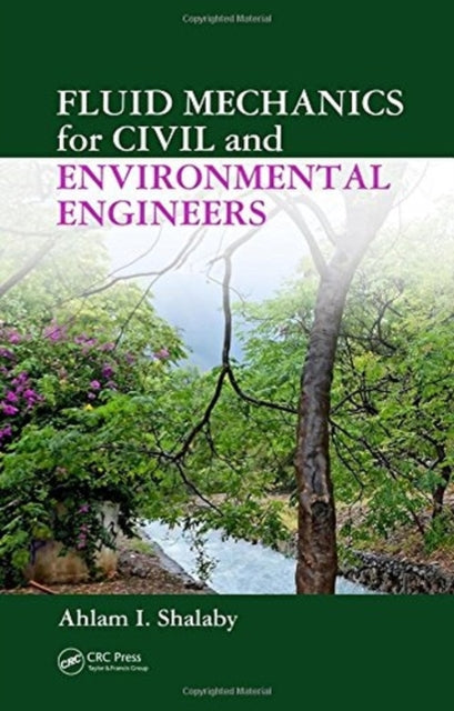 Book cover of: Fluid Mechanics for Civil and Environmental Engineers. By: Richard M. McCuen