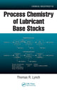 Book cover of: Process Chemistry of Lubricant Base Stocks. By: Thomas R. Lynch