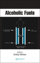Book cover of: Alcoholic Fuels. By: Shelley Minteer