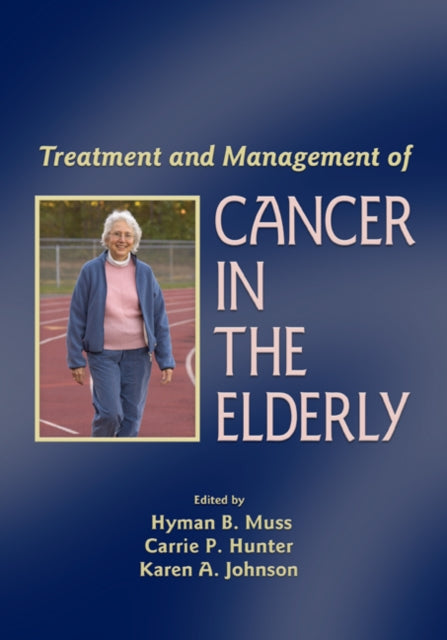 Book cover of: Treatment and Management of Cancer in the Elderly