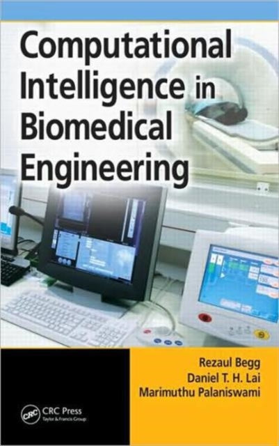 Book cover of: Computational Intelligence in Biomedical Engineering. By: Rezaul Begg