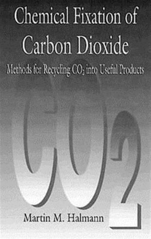 Chemical Fixation of Carbon DioxideMethods for Recycling CO2 into Useful Products