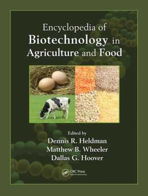 Encyclopedia of Biotechnology in Agriculture and Food