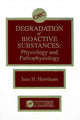 Book cover of: Degradation of Bioactive Substances. By: Jens H. Henriksen
