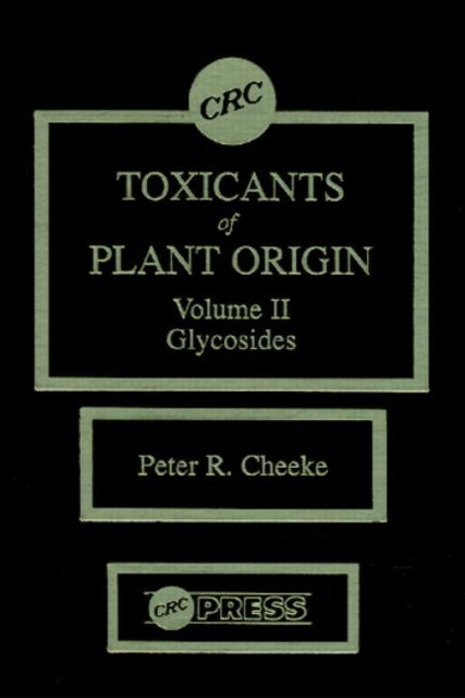 Book cover of: Toxicants of Plant Origin. By: Peter R. Cheeke