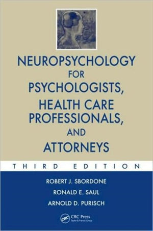 Neuropsychology for Psychologists, Health Care Professionals, and Attorneys