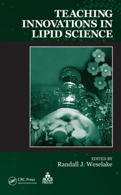 Book cover of: Teaching Innovations in Lipid Science. By: Randall J. Weselake