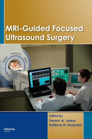 MRI-Guided Focused Ultrasound Surgery