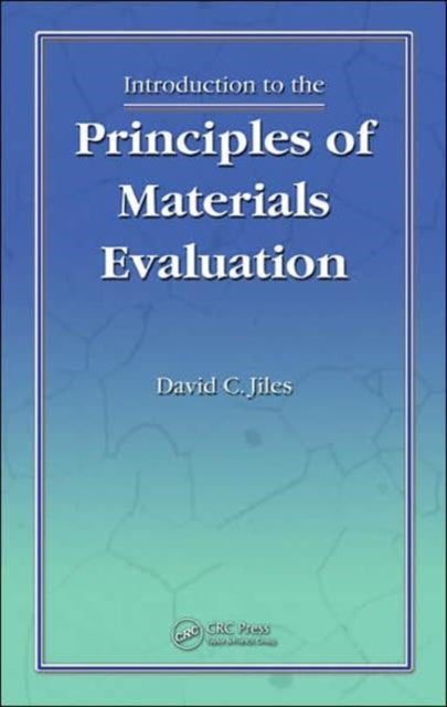 Book cover of: Introduction to the Principles of Materials Evaluation. By: David C. Jiles