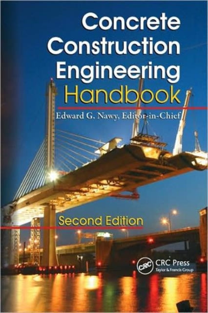 Book cover of: Concrete Construction Engineering Handbook. By: Edward G. Nawy