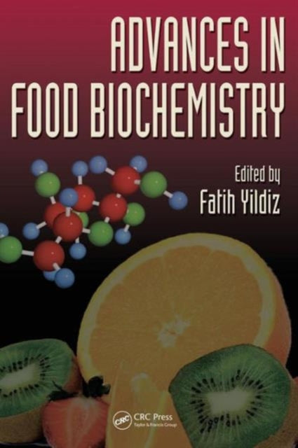 Book cover of: Advances in Food Biochemistry. By: Fatih Yildiz