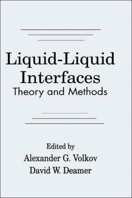 Book cover of: Liquid-Liquid InterfacesTheory and Methods. By: Alexander G. Volkov