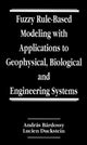 Book cover of: Fuzzy Rule-Based Modeling with Applications to Geophysical, Biological, and Engineering Systems
