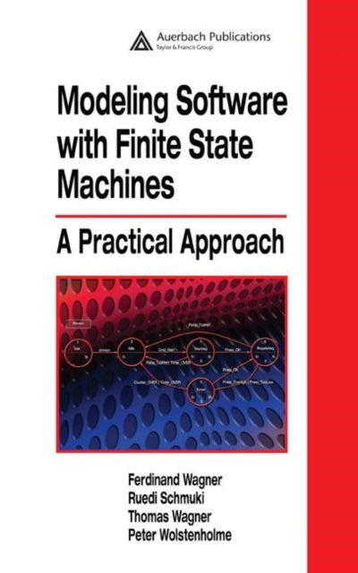 Book cover of: Modeling Software with Finite State Machines. By: Ferdinand Wagner