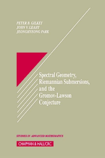 Book cover of: Spectral Geometry, Riemannian Submersions, and the Gromov-Lawson Conjecture