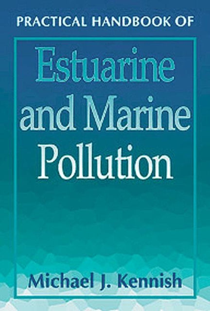 Book cover of: Practical Handbook of Estuarine and Marine Pollution