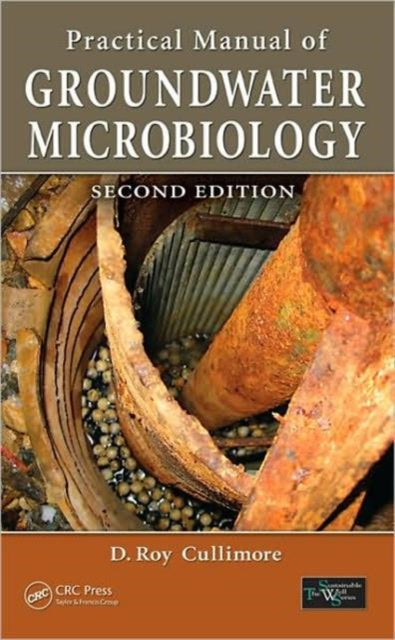 Book cover of: Practical Manual of Groundwater Microbiology. By: D. Roy Cullimore
