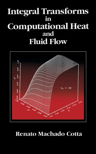 Book cover of: Integral Transforms in Computational Heat and Fluid Flow