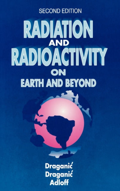 Book cover of: Radiation and Radioactivity on Earth and Beyond