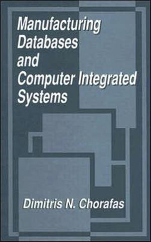 Manufacturing Databases and Computer Integrated Systems
