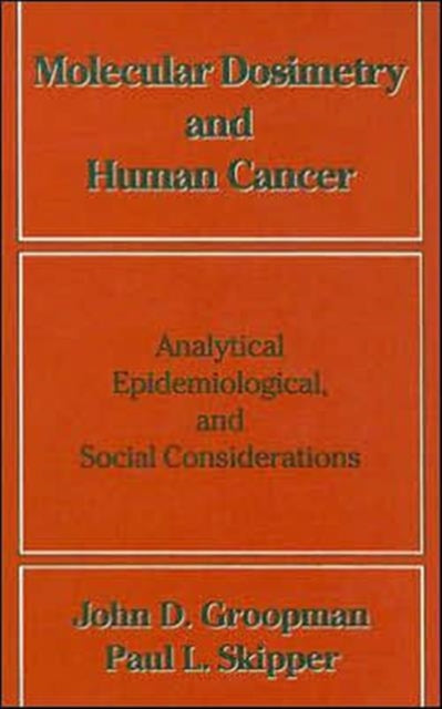 Molecular Dosimetry and Human Cancer