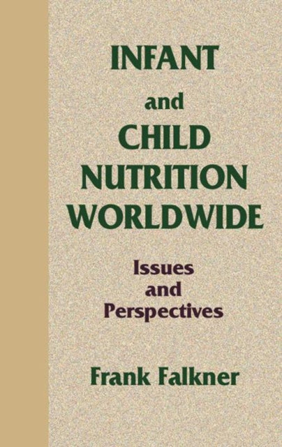 Book cover of: Infant and Child Nutrition Worldwide. By: Frank Falkner