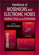 Book cover of: Handbook of Biosensors and Electronic Noses. By: Erika Kress-Rogers
