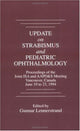 Book cover of: Update on Strabismus and Pediatric Ophthalmology Proceedings of the June, 1994 Joint ISA and AAPO&S Meeting, Vancouver, Canada. By: Gunnar Lennerstrand