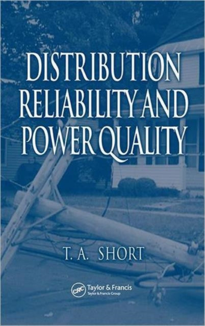 Book cover of: Distribution Reliability and Power Quality. By: Thomas Allen Short