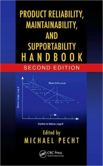 Book cover of: Product Reliability, Maintainability, and Supportability Handbook. By: Michael Pecht