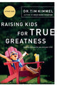 Book cover of: Raising Kids for True Greatness