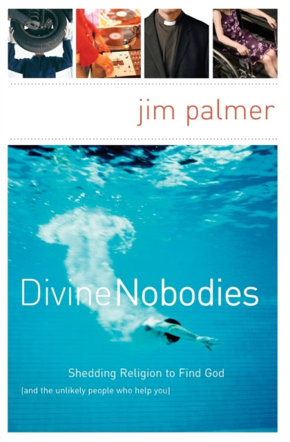 Book cover of: Divine Nobodies. By: Jim Palmer