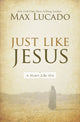 Book cover of: Just Like Jesus. By: Max Lucado