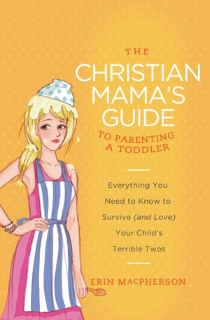 Christian Mama's Guide to Parenting a Toddler