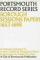 Book cover of: Portsmouth Record Series: Borough Sessions Papers 1653-1688
