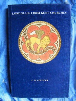 Lost Glass from Kent Churches