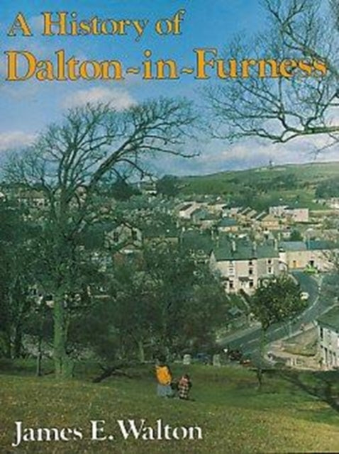 Book cover of: History of Dalton-in-Furness