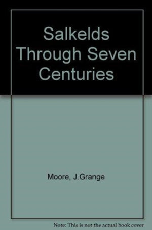 Salkelds Through Seven Centuries