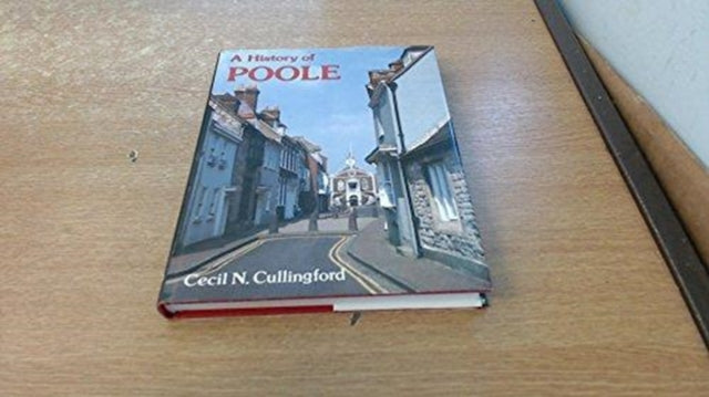 Book cover of: History of Poole and District