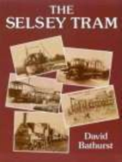 Book cover of: Selsey Tram. By: David Bathurst