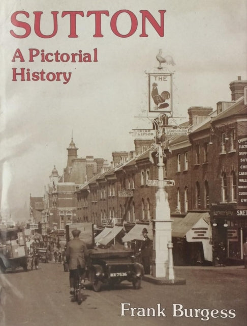 Book cover of: Sutton A Pictorial History. By: Frank Burgess